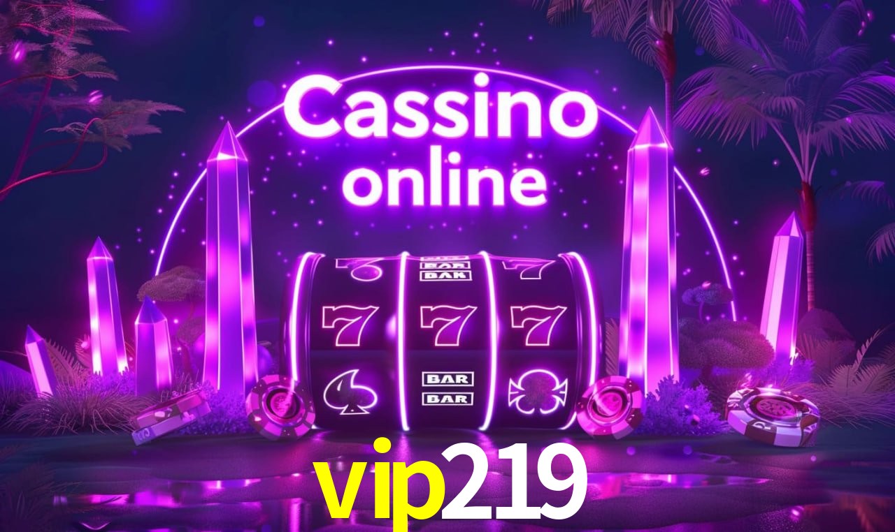 vip219 - cassino ao vivo